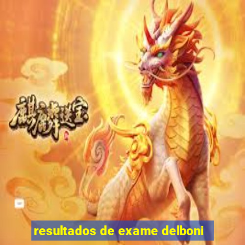 resultados de exame delboni